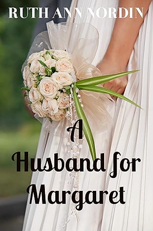 A Husband for Margaret (Nebraska Historical Romances Book 3)