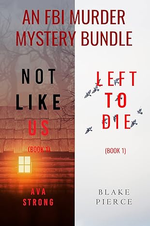 An FBI Murder Mystery Bundle (Not Like Us and Left to Die)