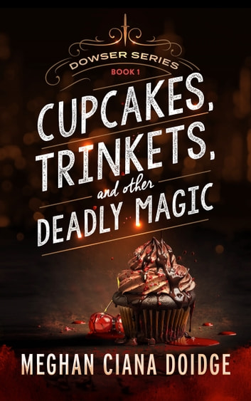 Cupcakes, Trinkets, and Other Deadly Magic