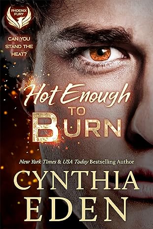 Hot Enough to Burn (Phoenix Fury Book 1)