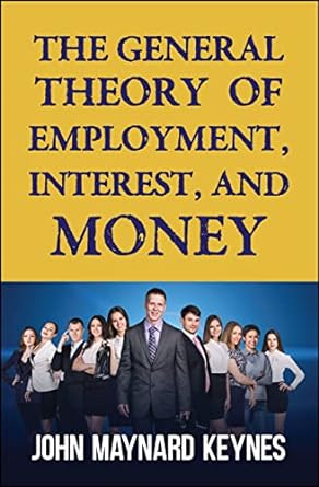 The General Theory of Employment, Interest, and Money