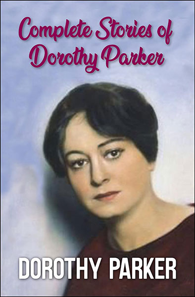 Complete Stories of Dorothy Parker