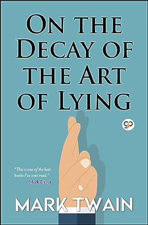 On the Decay of the Art of Lying