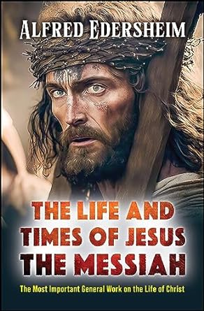 The Life and Times of Jesus the Messiah