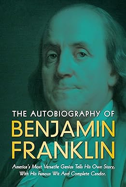 The Autobiography of Benjamin Franklin