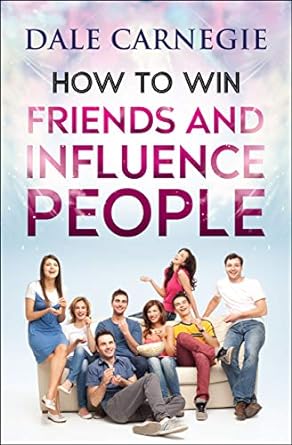 How to Win Friends and Influence People