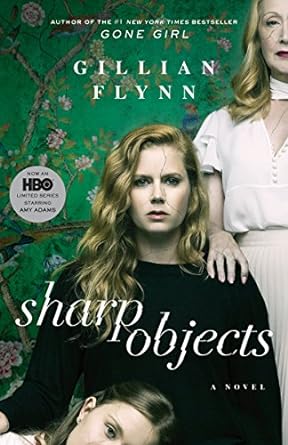 Sharp Objects: A Novel