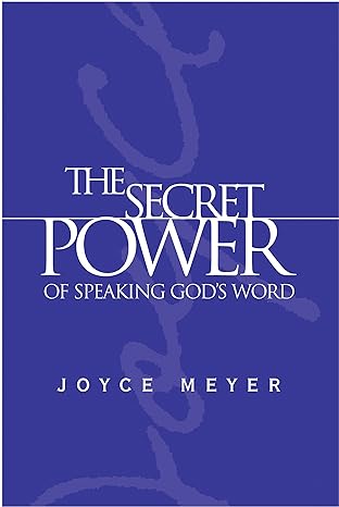 The Secret Power of Speaking God's Word