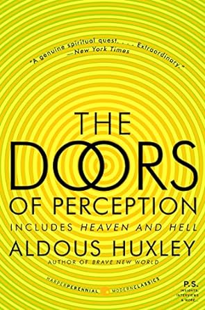 The Doors of Perception and Heaven and Hel