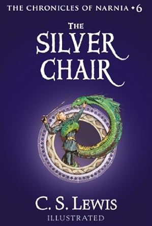 The Silver Chair (Chronicles of Narnia Book 6)