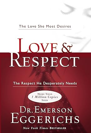 Love and Respect: The Love She Most Desires