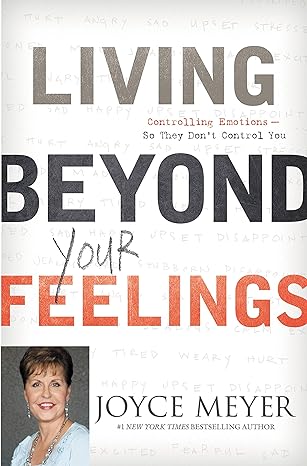 Living Beyond Your Feelings