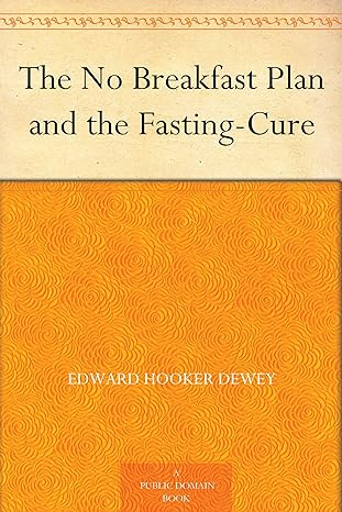 The No Breakfast Plan and the Fasting-Cure