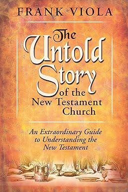 The Untold Story of the New Testament Church