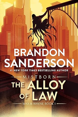 The Alloy of Law: A Mistborn Novel (The Mistborn Saga Book 4)