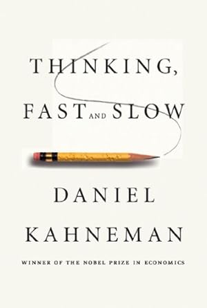 Thinking, Fast and Slow