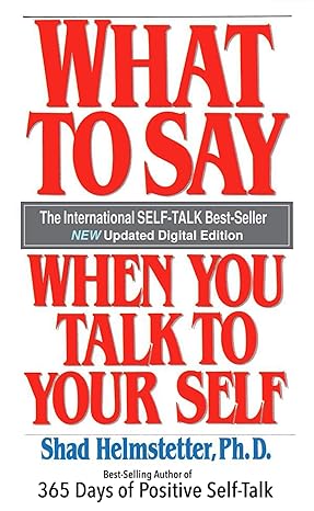 What to Say When you Talk to Your Self