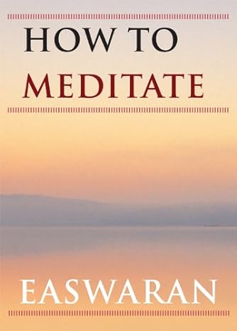 How to Meditate Easwaran Inspirations Book 1