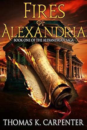 Fires of Alexandria (Alexandrian Saga Book 1)