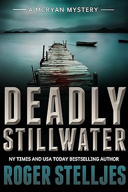 Deadly Stillwater: A gripping crime thriller