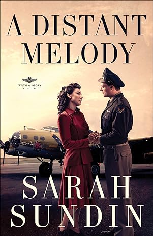 A Distant Melody (Wings of Glory Book #1): A Novel