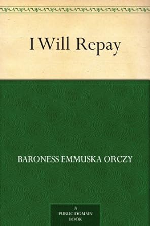 I Will Repay (The Scarlet Pimpernel Book 3)