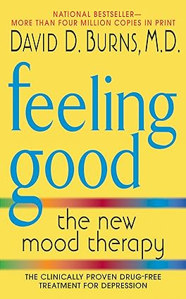 Feeling Good: The New Mood Therapy