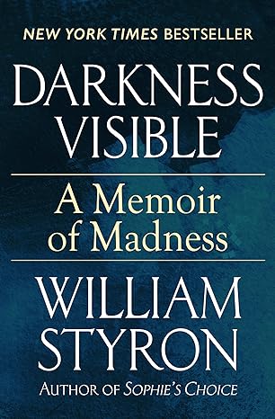 Darkness Visible: A Memoir of Madness