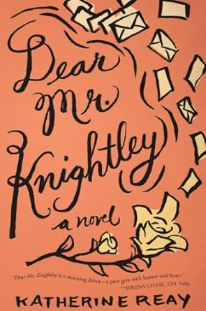 Dear Mr. Knightley: A Novel