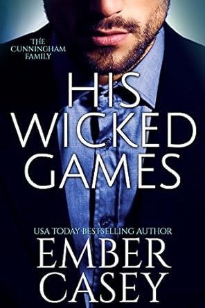 His Wicked Games The Cunningham Family, Book 1