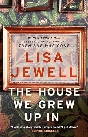 The House We Grew Up In: A Novel