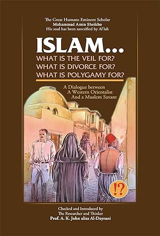 Islam! What are the Veil, Divorce, and Polygamy for?: