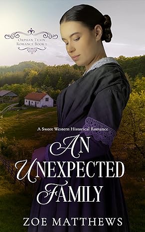 An Unexpected Family : A Clean Historical Western Romance