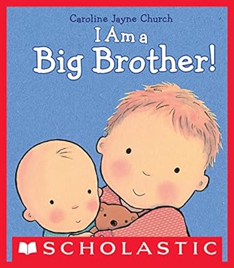 I Am a Big Brother (Caroline Jayne Church)