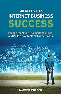 40 Rules for Internet Business Success