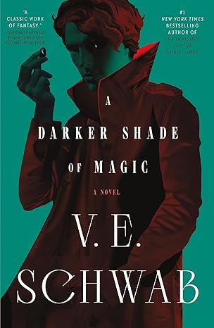 A Darker Shade of Magic: A Novel (Shades of Magic Book 1)