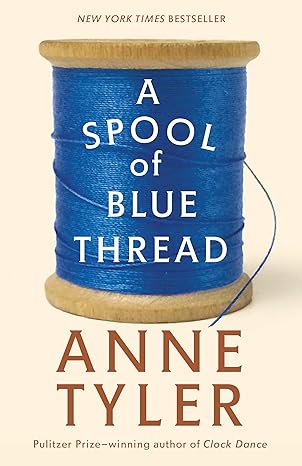 A Spool of Blue Thread: A Novel