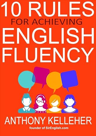 10 Rules for Achieving English Fluency