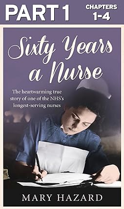 Sixty Years a Nurse: Part 1 of 3