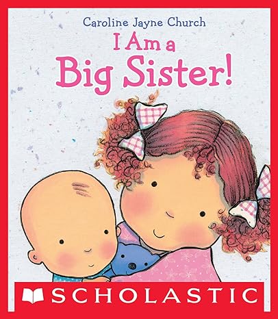 I Am a Big Sister (Caroline Jayne Church)