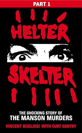 Helter Skelter: Part One of the Shocking Manson Murders