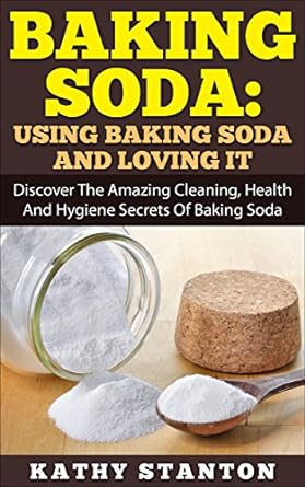 Baking Soda: Using Baking Soda and Loving It