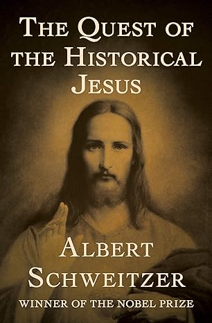 The Quest of the Historical Jesus