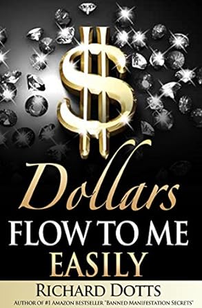 Dollars Flow To Me Easily