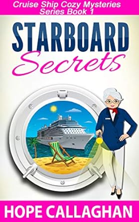 Starboard Secrets: A Cruise Ship Cozy Mystery Novel