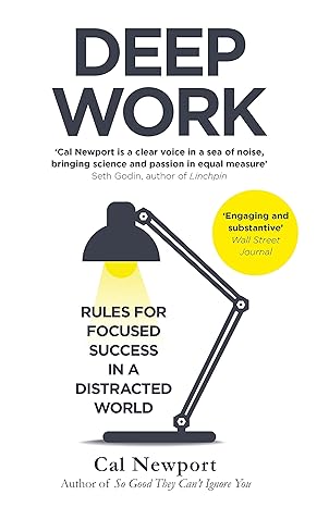 Deep Work: Rules for Focused Success in a Distracted World