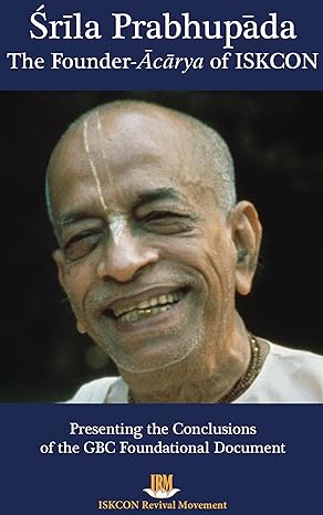 Srila Prabhupada: The Founder-Acarya of ISKCON