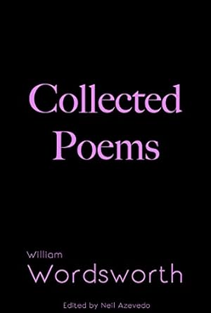 Collected Poems of William Wordsworth [Annotated]