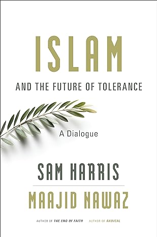 Islam and the Future of Tolerance: A Dialogue