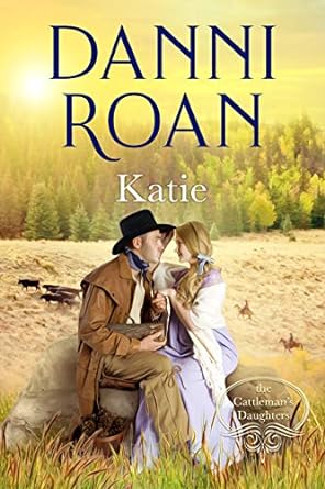 Katie: Book One: The Cattleman's Daughters